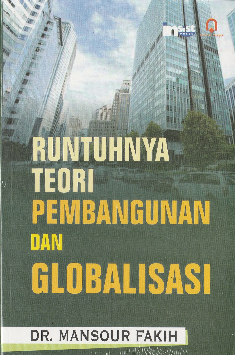 Cover Runtuhnya teori pembangunan dan globalisasi / Penulis, Mansour Fakih
