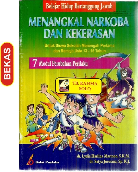 Cover Menangkal narkoba dan kekerasan untuk siswa SLTP dan remaja Usia 13-15 Tahun / Penulis, Lydia Harlina Martono