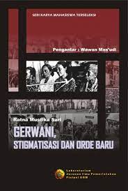 Cover Gerwani stigmatisasi dan orde baru / Penulis, Ratna Mustika Sari