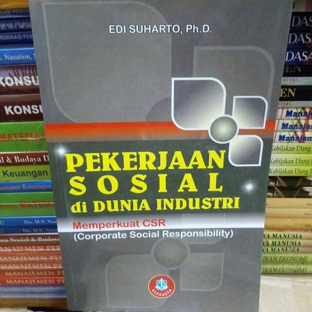 Cover Pekerjaan sosial di dunia industri memperkuat CSR / Penulis, Edi Suharto