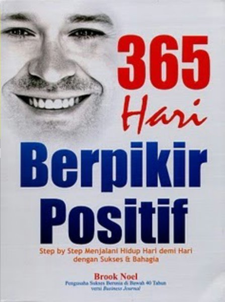 Cover 365 hari berpikir positif / Penulis, Brook Noel; Yudi Iswanto; Maria Asri