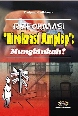 Cover Reformasi birokrasi amplop mungkinkah / penulis, Dwiyanto Indiahono
