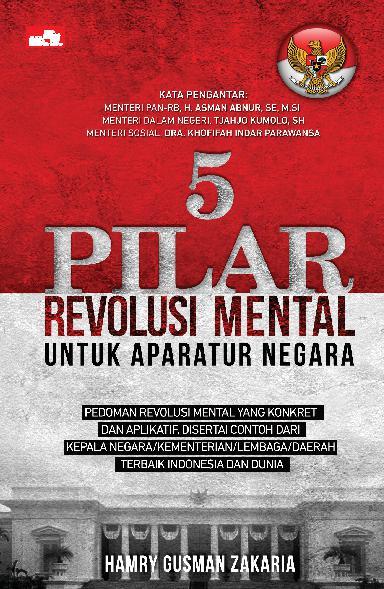 Cover 5 pilar revolusi mental untuk aparatur negara / penulis, Hamry Gusman Zakaria