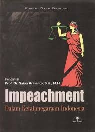 Cover Impeachment dalam ketatanegaraan indonesia / penulis, Kunthi Dyah Wardani