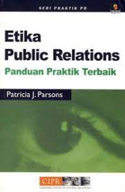 Cover Etika Public Relations Panduan Praktik Terbaik / Patricia J. Parsons