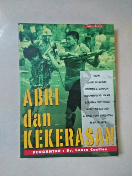 Cover ABRI dan kekerasan / Rudini ... [et al.] ; kata pengantar, Lance Castles ; tim editor, Th. Sumartana ... [et al.]