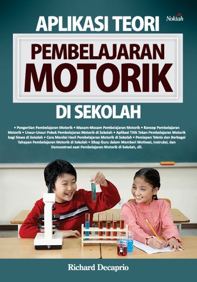 Cover Aplikasi teori pembelajaran motorik di sekolah / Richard Decaprio