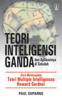 Cover Teori Inteligensi Ganda dan Aplikasinya di sekolah / Paul Suparno