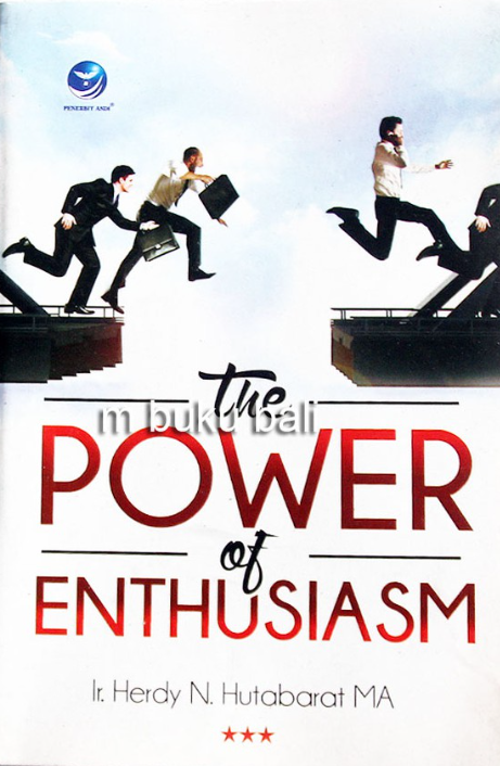 Cover The Power of enthusiasm / Herdy N. Hutabarat ; editor, Th. Arie Prabawati