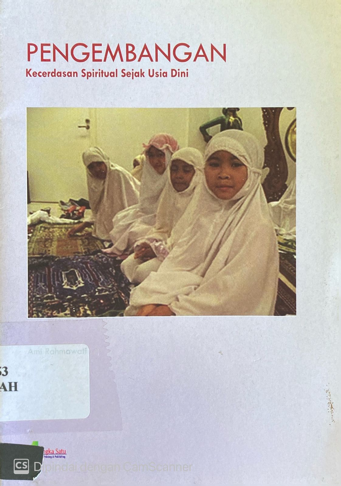 Cover Pengembangan Kecerdasan Spiritual Sejak usia Dini / Ami Rahmawati