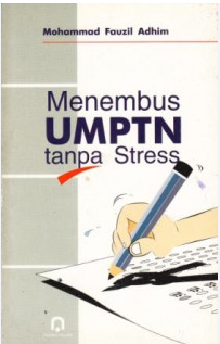 Cover Menembus UMPTN Tanpa Stress / Mohammad Fauzil Adhim