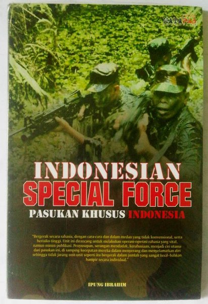 Cover Indonesian special force pasukan khusus Indonesia / penulis, Ipung Ibrahim