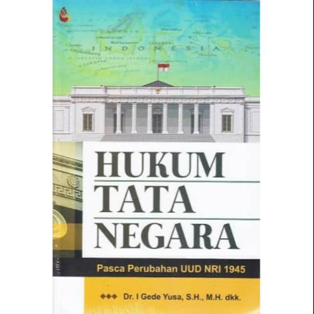 Cover Hukum tata negara pasca perubahan UUD NRI 1945 / penulis, I Gede Yusa