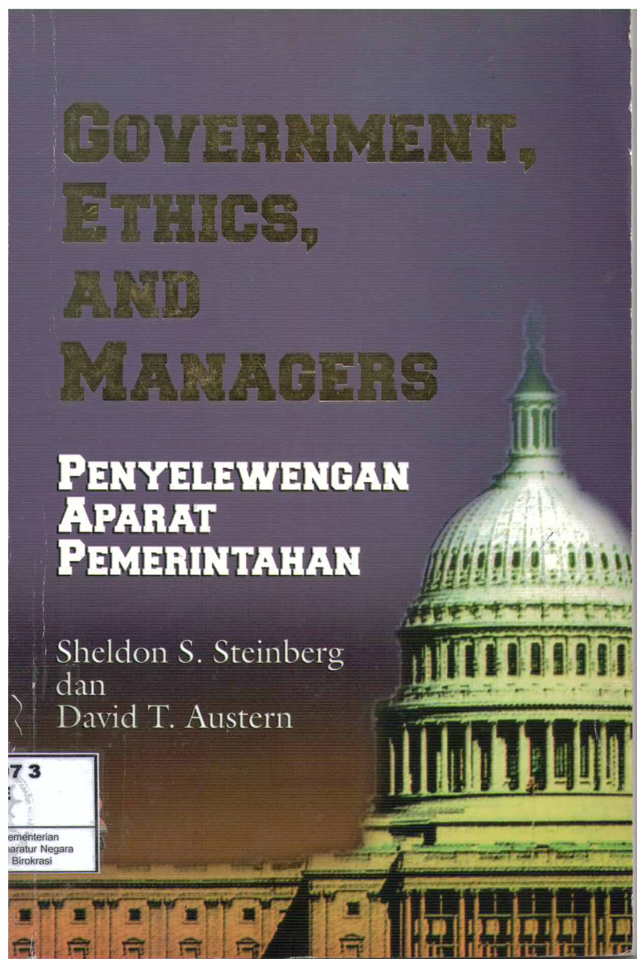 Cover Government ethics and managers penyelewengan aparat pemerintahan / penulis, Sheldon S. Steinberg