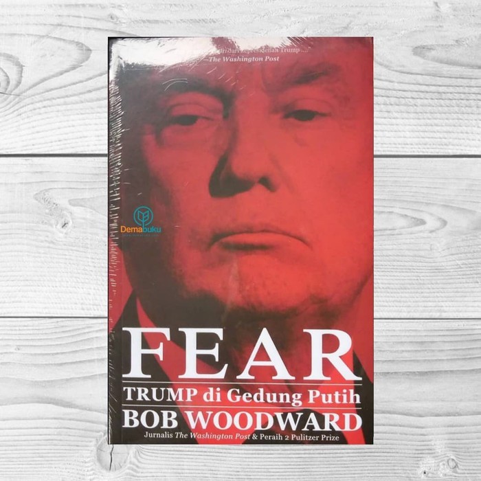 Cover Fear Trump di gedung putih / penulis, Bob Woodward; penerjemah, Aswita Fitriani