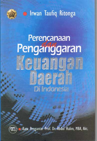 Cover Perencanaan dan penganggaran keuangan daerah di Indonesia / penulis, Irwan Taufiq Ritonga