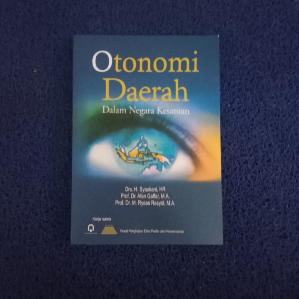 Cover Otonomi daerah dalam negara kesatuan / penulis, Syaukani