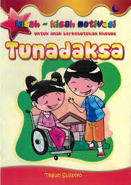 Cover Kisah-kisah Motivasi Untuk Anak berkebutuhan Khusus Tunadaksa / Teguh Sulistyo