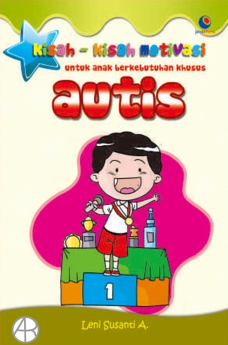 Cover Kisah-kisah Motivasi Untuk Anak berkebutuhan Khusus Autis / Leni Susanti A