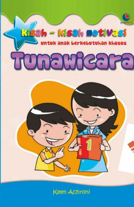 Cover Kisah-kisah Motivasi Untuk Anak berkebutuhan Khusus Tunawicara / Keen Achroni