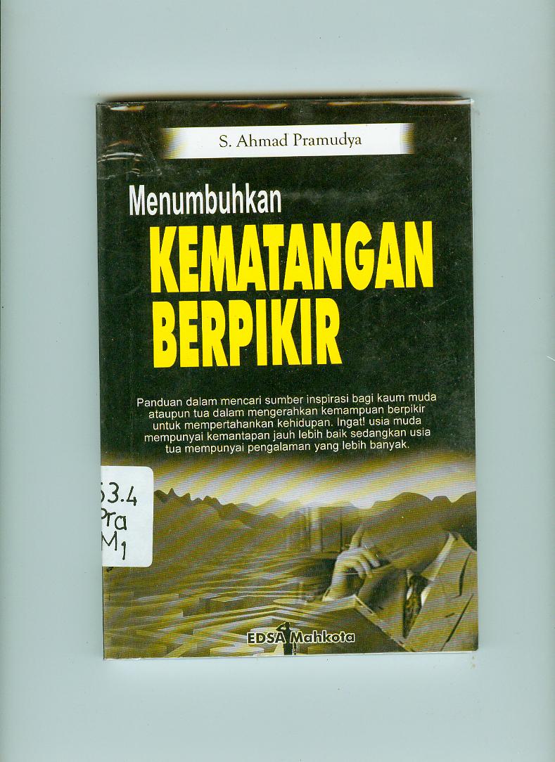 Cover Menumbuhkan kematangan Berpikir / S. Ahmad Pramudya