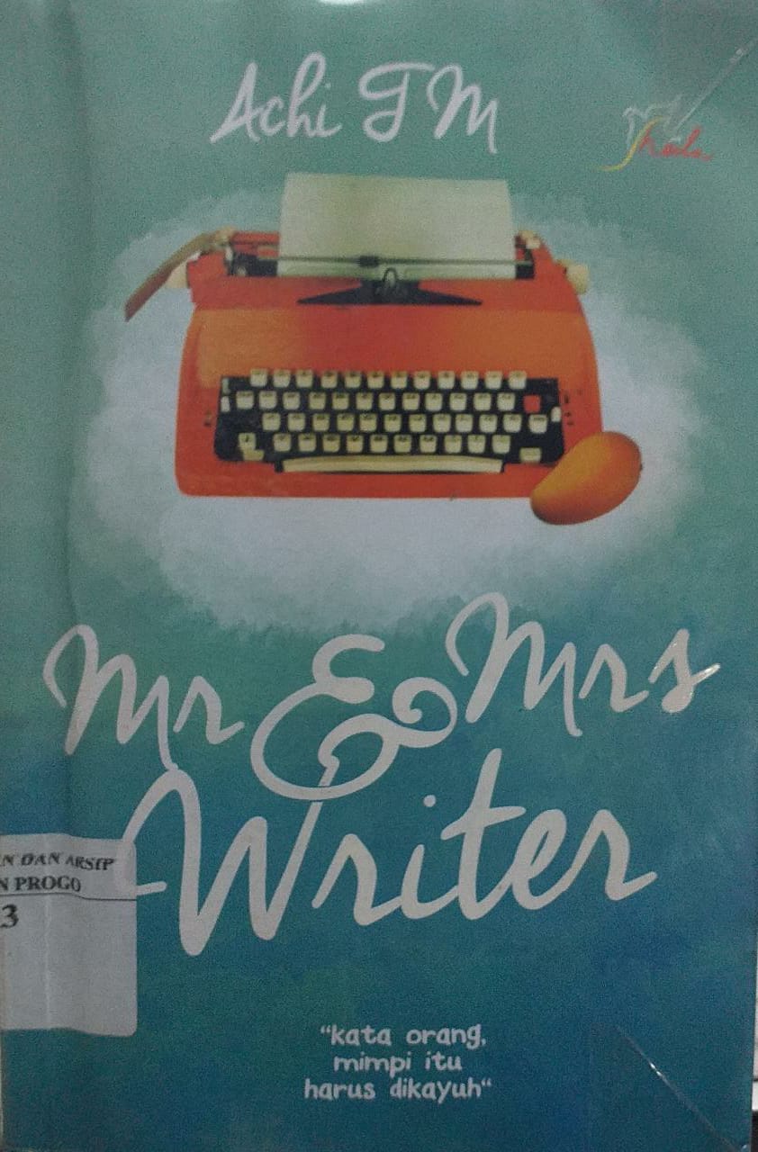 Cover Mr & Mrs Writer :  Kata orang, mimpi itu harus dikayuh / Achi TM