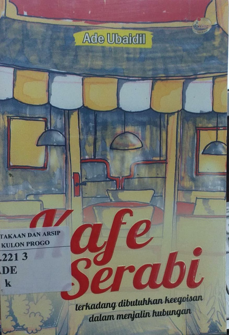 Cover Kafe Serabi, Terkadang dibutuhkan keegoisan dalam menjalin hubungan / Ade Ubaidi