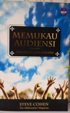 Cover Memukau audiensi dengan pengaruh dan karisma / Steve Cohen ; pengalih bahasa, Dina Mardiana ; penyunting, Gabriella Felicia