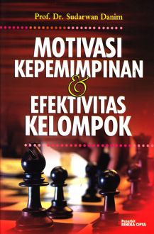 Cover Motivasi, kepemimpinan dan efektivitas kelompok / Sudarwan Danim