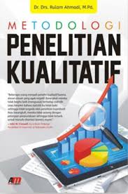Cover Metode Penelitian Kualittaif / Penyusun: Rulam Ahmadi