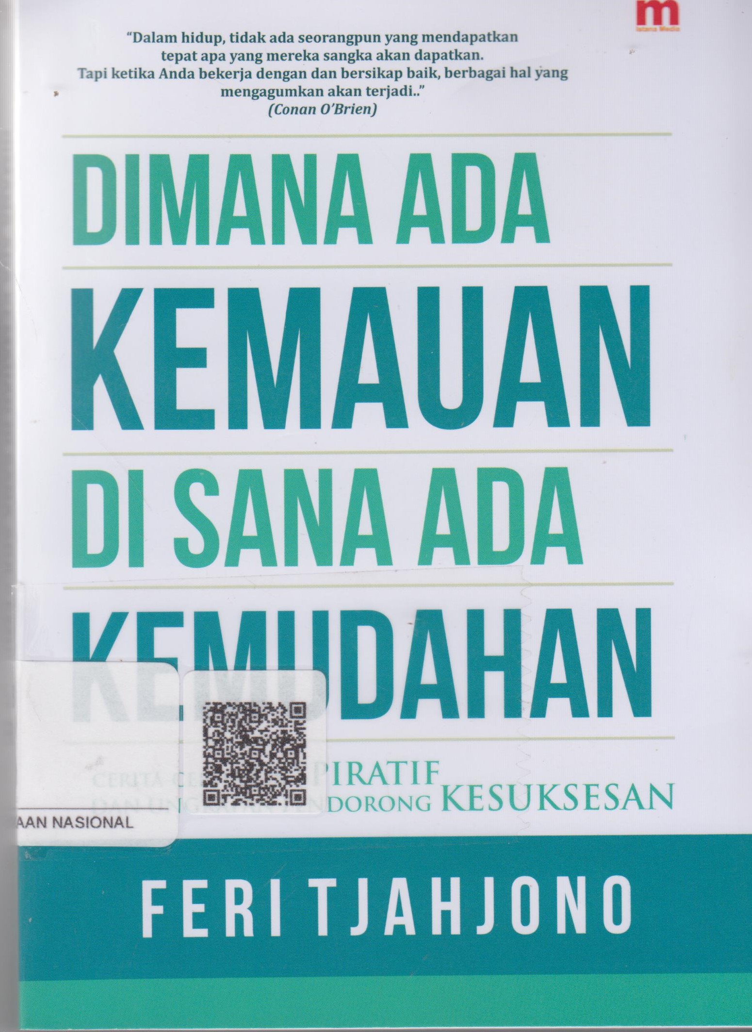 Cover Dimana Ada kemauan Di sana ada kemudahan / Feri Tjahyono