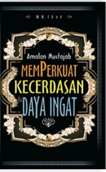 Cover Amalan mustajab :  memperkuat kecerdasan & daya ingat / M.N. Ibad ; editor, Mahbub Djamal