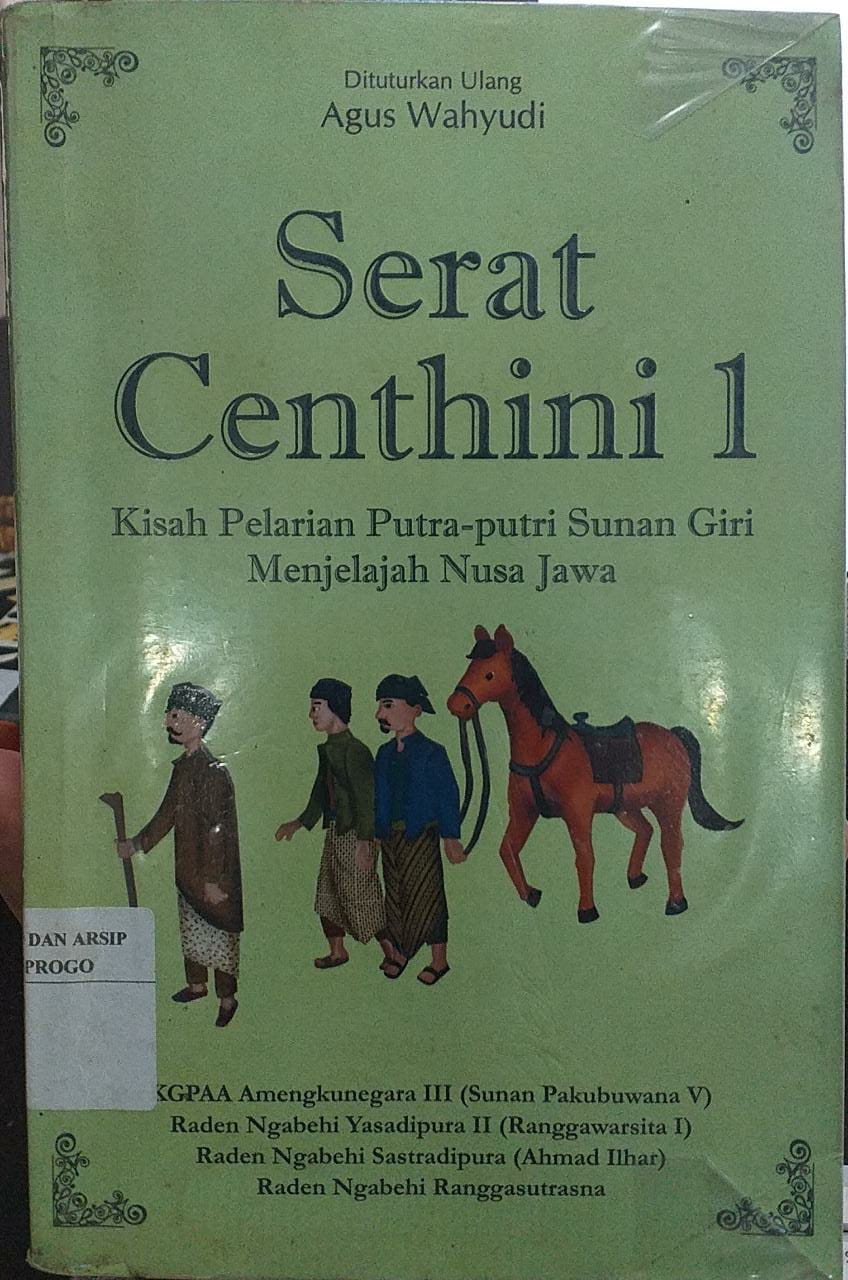 Cover Serat Centhini 1 Kisah Pelarian Putra-Putri Sunan Giri Menjelajah Nusa Jawa / Agus Wahyudi ; Penyunting Tri Admojo