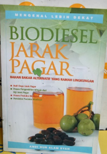 Cover Biodiesel Jarak Pagar: Bahan Bakar Alternatif yang Ramah Lingkungan / Andi Nur Alam Syah